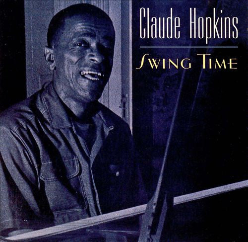 Claude Hopkins : Swing Time (CD, Album, Comp, RE, RM)