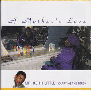 Mr. Keith Little : A Mother's Love (CD, Album)