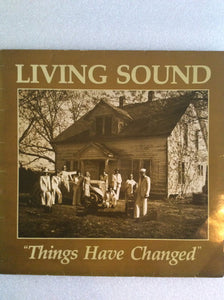 Living Sound : "Things Have Changed" (LP)