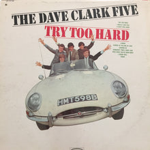 Laden Sie das Bild in den Galerie-Viewer, The Dave Clark Five : Try Too Hard (LP, Album, Mono)
