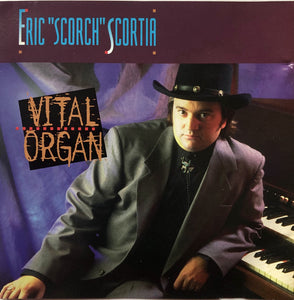 Eric "Scorch" Scortia* : Vital Organ (CD, Album)