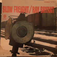 Laden Sie das Bild in den Galerie-Viewer, Ray Bryant : Slow Freight (LP, Album)
