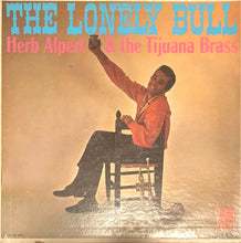 Laden Sie das Bild in den Galerie-Viewer, Herb Alpert &amp; The Tijuana Brass : The Lonely Bull (LP, Album)
