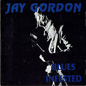 Jay Gordon (6) : Blues Infested (CD, Album)