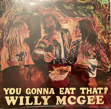 Laden Sie das Bild in den Galerie-Viewer, Willy McGee : You Gonna Eat That? (LP)
