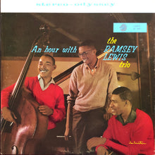Laden Sie das Bild in den Galerie-Viewer, The Ramsey Lewis Trio : An Hour With The Ramsey Lewis Trio (LP, Album, RE)
