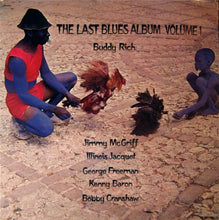 Laden Sie das Bild in den Galerie-Viewer, Buddy Rich : The Last Blues Album Volume 1 (LP, Album)

