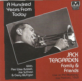 Jack Teagarden : A Hundred Years From Today - Jack Teagarden Family And Friends (CD, RM, Transcription)