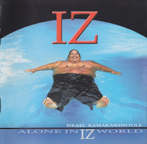 Israel Kamakawiwo'ole : Alone In Iz World (CD, Album, Enh, Dis)