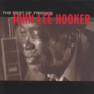 John Lee Hooker : The Best Of Friends (CD, Comp, RE, RM)