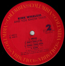 Charger l&#39;image dans la galerie, Kirk Whalum : And You Know That! (LP, Album, Car)
