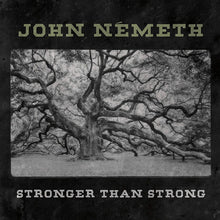 Load image into Gallery viewer, John Németh : Stronger Than Strong (LP)
