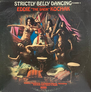 Eddie "The Sheik" Kochak* : Strictly Belly Dancing (Ya Habibi #2) (LP, Album, Bla)