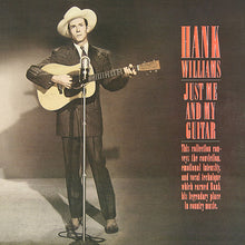 Load image into Gallery viewer, Hank Williams : Just Me And My Guitar (LP, Comp)
