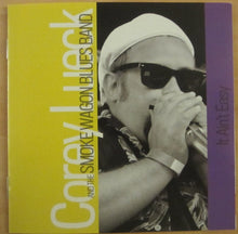Laden Sie das Bild in den Galerie-Viewer, Corey Lueck And The Smoke Wagon Blues Band : It Ain&#39;t Easy (CD, Album)
