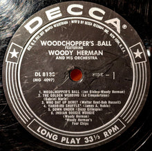 Laden Sie das Bild in den Galerie-Viewer, Woody Herman And His Orchestra : Woodchopper&#39;s Ball (LP, Album)

