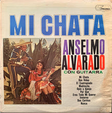 Laden Sie das Bild in den Galerie-Viewer, Anselmo Alvarado Con Guitarra* : Mi Chata (LP, Album)
