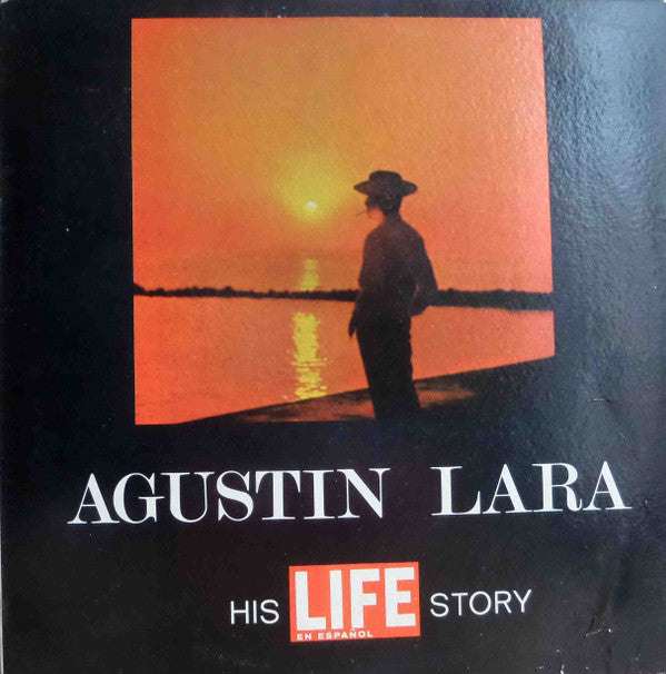 Agustin Lara : His Life Story (LP, Comp)