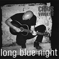 Chris Vincent (9) : Long Blue Night (CD, Album)