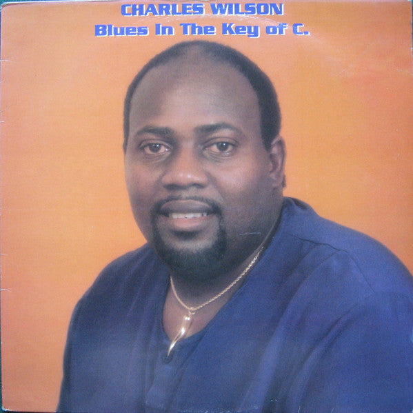 Charles Wilson : Blues In The Key Of C. (LP, Album)