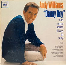 Laden Sie das Bild in den Galerie-Viewer, Andy Williams : &quot;Danny Boy&quot; And Other Songs I Love To Sing (LP, Album, Mono, Ter)
