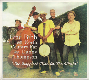 Eric Bibb, North Country Far, Danny Thompson : The Happiest Man In The World (CD, Album)