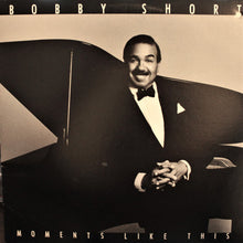 Load image into Gallery viewer, Bobby Short : Moments Like This (LP, Album)
