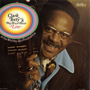 Clark Terry's Big B-a-d Band* : Clark Terry's Big-B-a-d-Band Live At The Wichita Jazz Festival 1974 (LP, Album)