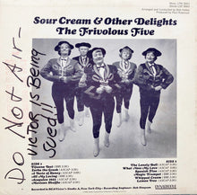 Laden Sie das Bild in den Galerie-Viewer, The Frivolous Five : Sour Cream &amp; Other Delights (LP, Album, Mono, Hol)
