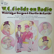 Charger l&#39;image dans la galerie, W.C. Fields : W.C. Fields On Radio With Edgar Bergen &amp; Charlie McCarthy (LP, Ter)
