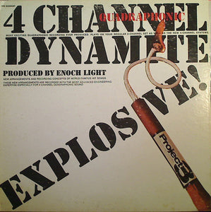 Enoch Light : 4 Channel (Quadraphonic) Dynamite Explosive! (LP, Album, Quad)
