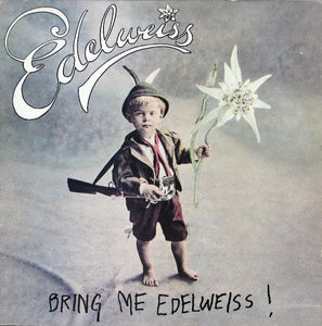 Edelweiss : Bring Me Edelweiss (12", Spe)