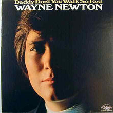 Laden Sie das Bild in den Galerie-Viewer, Wayne Newton : Daddy Don&#39;t You Walk So Fast (LP, Album)
