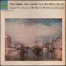 Load image into Gallery viewer, The Modern Jazz Quartet : The Modern Jazz Quartet Plays One Never Knows (Original Film Score For “No Sun In Venice”) (LP, Album, Mono)
