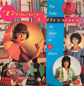 Tracey Ullman : The Best Of Tracey Ullman: You Broke My Heart In 17 Places (LP, Comp)