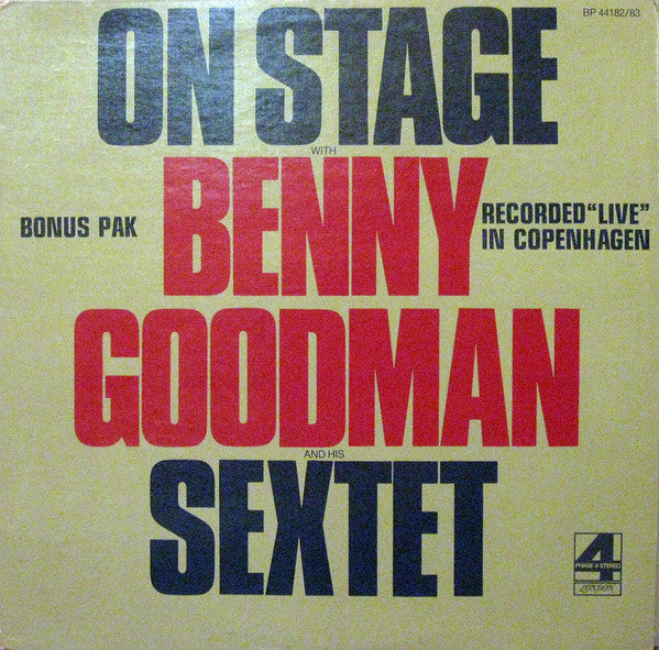 Benny Goodman Sextet : On Stage With Benny Goodman & His Sextet Recorded 