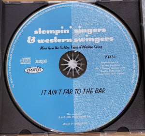 Various : Stompin' Singers & Western Swingers: More From The Golden Years Of Western Swing: It Ain't Far To The Bar (CD, Comp)
