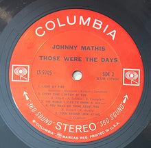 Laden Sie das Bild in den Galerie-Viewer, Johnny Mathis : Those Were The Days (LP, Album, San)
