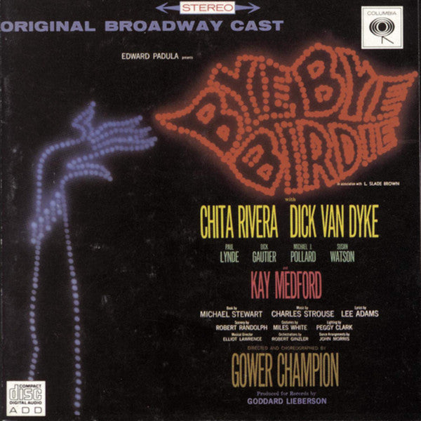 Chita Rivera, Dick Van Dyke (2), Paul Lynde, Dick Gautier, Michael J. Pollard, Susan Watson And Kay Medford : Bye Bye Birdie (Original Broadway Cast) (CD, Album, RE)