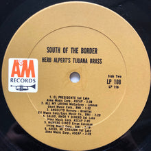 Laden Sie das Bild in den Galerie-Viewer, Herb Alpert&#39;s Tijuana Brass* : South Of The Border (LP, Album, Mono)
