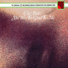 Load image into Gallery viewer, Chet Baker : She Was Too Good To Me (CD, Album, RE)
