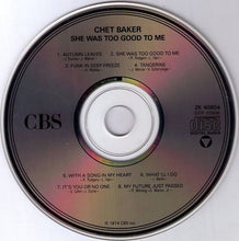 Laden Sie das Bild in den Galerie-Viewer, Chet Baker : She Was Too Good To Me (CD, Album, RE)
