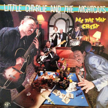 Laden Sie das Bild in den Galerie-Viewer, Little Charlie And The Nightcats : All The Way Crazy (LP, Album)
