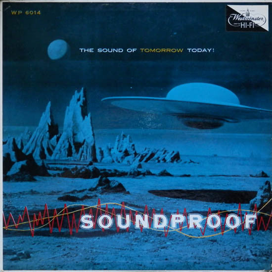 Ferrante And Teicher* : Soundproof - The Sound Of Tomorrow Today! (LP, Album, Mono)