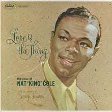 Laden Sie das Bild in den Galerie-Viewer, Nat &quot;King&quot; Cole* : Love Is The Thing (LP, Album, Mono)
