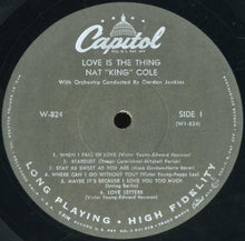 Load image into Gallery viewer, Nat &quot;King&quot; Cole* : Love Is The Thing (LP, Album, Mono)
