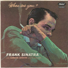 Laden Sie das Bild in den Galerie-Viewer, Frank Sinatra With Gordon Jenkins And His Orchestra : Where Are You? (LP, Album, Mono, M/Print, Scr)
