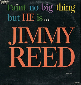 Jimmy Reed : T'aint No Big Thing But He Is...Jimmy Reed (LP, Mono, Mon)