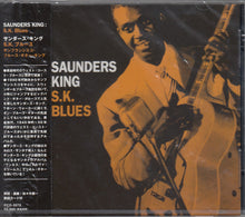 Laden Sie das Bild in den Galerie-Viewer, Saunders King : S.K. Blues (CD, Comp)
