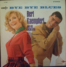Laden Sie das Bild in den Galerie-Viewer, Bert Kaempfert &amp; His Orchestra : Bye Bye Blues (LP, Album)
